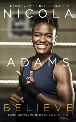 Nicola Adams Believe: Boxing, Olympics and My Life Outside the Ring