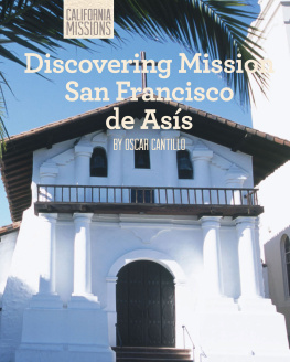 Oscar Cantillo - Discovering Mission San Francisco de Asís