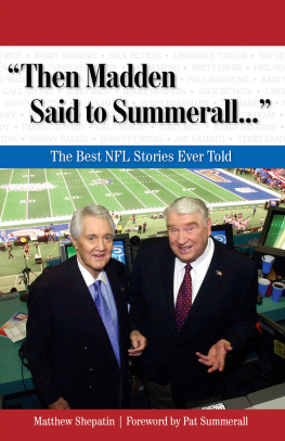 Matthew Shepatin - Then Madden Said to Summerall. . .: The Best NFL Stories Ever Told