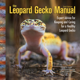 Philippe De Vosjoil - The Leopard Gecko Manual: Expert Advice for Keeping and Caring for a Healthy Leopard Gecko