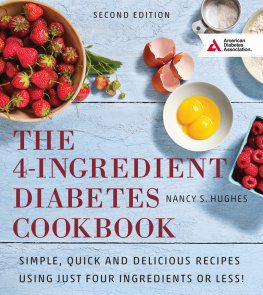 Nancy S. Hughes - The 4-Ingredient Diabetes Cookbook: Simple, Quick and Delicious Recipes Using Just Four Ingredients or Less!