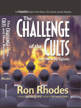 Ron Rhodes - The Challenge of the Cults and New Religions: The Essential Guide to Their History, Their Doctrine, and Our Response