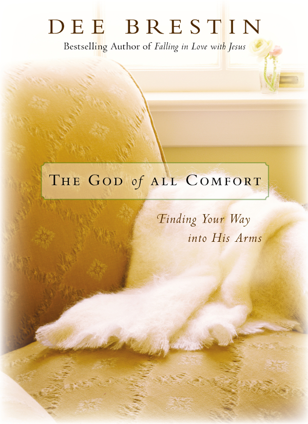 Also by Dee Brestin The God of All Comfort 10-Lesson Bible Study Guide - photo 1