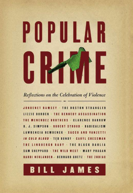 Bill James Popular Crime: Reflections on the Celebration of Violence