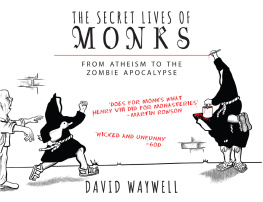 David Waywell - The Secret Lives of Monks: From Atheism to the Zombie Apocalypse