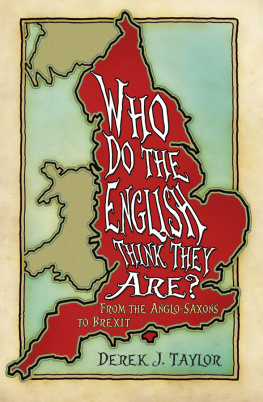 Derek J. Taylor Who Do the English Think They Are?: From the Anglo-Saxons to Brexit