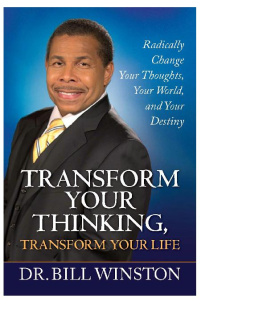 Bill Winston - Transform Your Thinking, Transform Your Life: Radically Change Your Thoughts, Your World, and Your Destiny