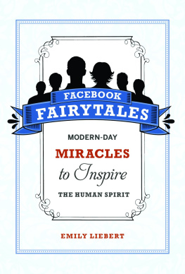 Emily Liebert Facebook Fairytales: Modern-Day Miracles to Inspire the Human Spirit