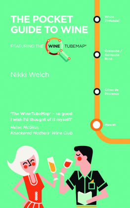 Nikki Welch - The Pocket Guide to Wine: Featuring The WineTubeMap®