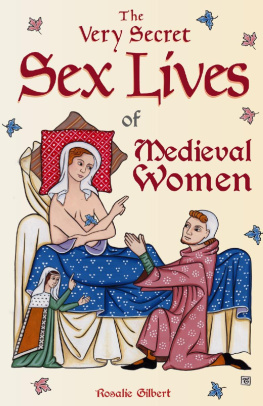 Rosalie Gilbert - The Very Secret Sex Lives of Medieval Women