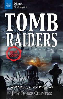 Judy Dodge Cummings - Tomb Raiders: Real Tales of Grave Robberies