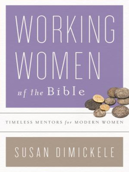 Susan DiMickele - Working Women of the Bible: Timeless Mentors for Modern Women