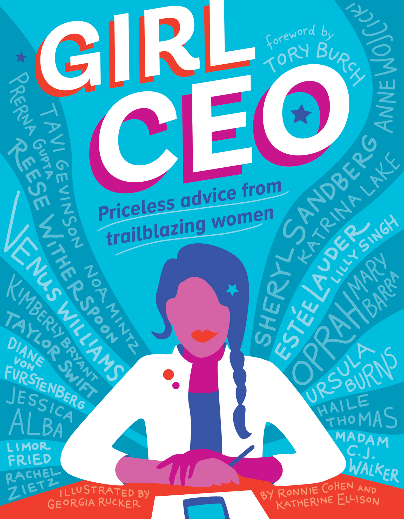 Girl CEO Priceless advice from trailblazing women Foreword by Tory Burch - photo 1