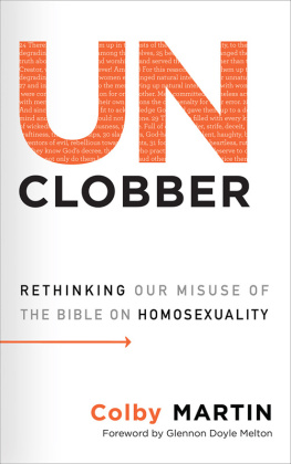 Colby Martin UnClobber: Rethinking Our Misuse of the Bible on Homosexuality