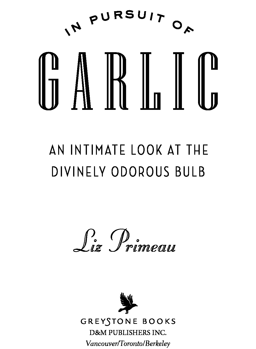 Contents A DIVINE STINK Garlic in History Lore Medicine and More The - photo 2