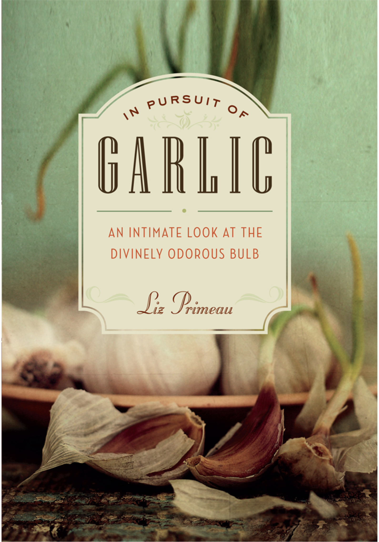 Contents A DIVINE STINK Garlic in History Lore Medicine and More The - photo 1