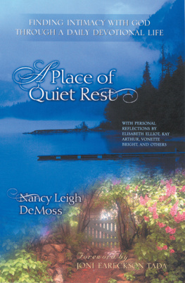 Nancy Leigh DeMoss A Place of Quiet Rest: Finding Intimacy With God Through a Daily Devotional Life