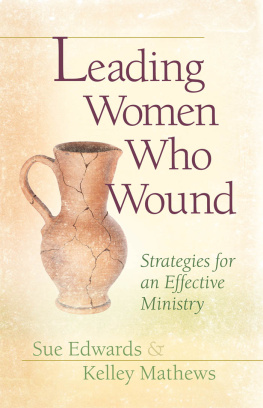 Sue Edwards - Leading Women Who Wound: Strategies for an Effective Ministry