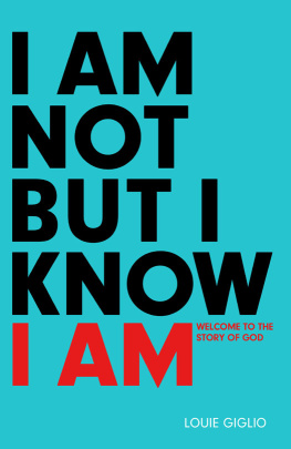 Louie Giglio I Am Not But I Know I Am: Welcome to the Story of God