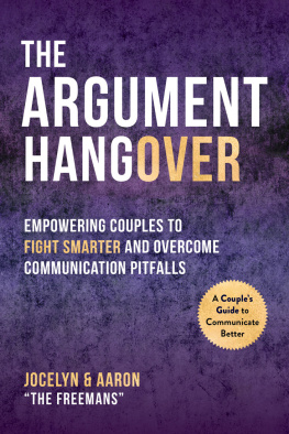 Aaron Freeman - The Argument Hangover: Empowering Couples to Fight Smarter and Overcome Communication Pitfalls