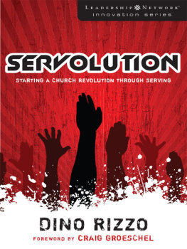 Dino Rizzo Servolution: Starting a Church Revolution through Serving