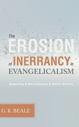 Gregory K. Beale The Erosion of Inerrancy in Evangelicalism: Responding to New Challenges to Biblical Authority