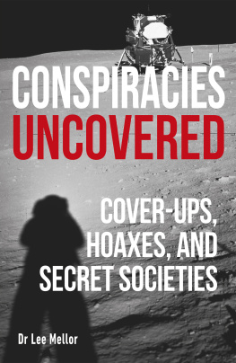 Lee Mellor - Conspiracies Uncovered: Cover-ups, Hoaxes and Secret Societies