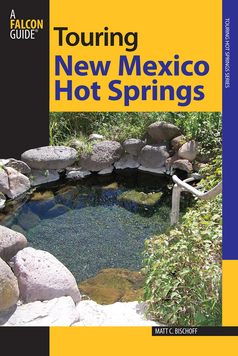 TOURING NEW MEXICO HOT SPRINGS Help Us Keep This Guide Up to Date Every - photo 1