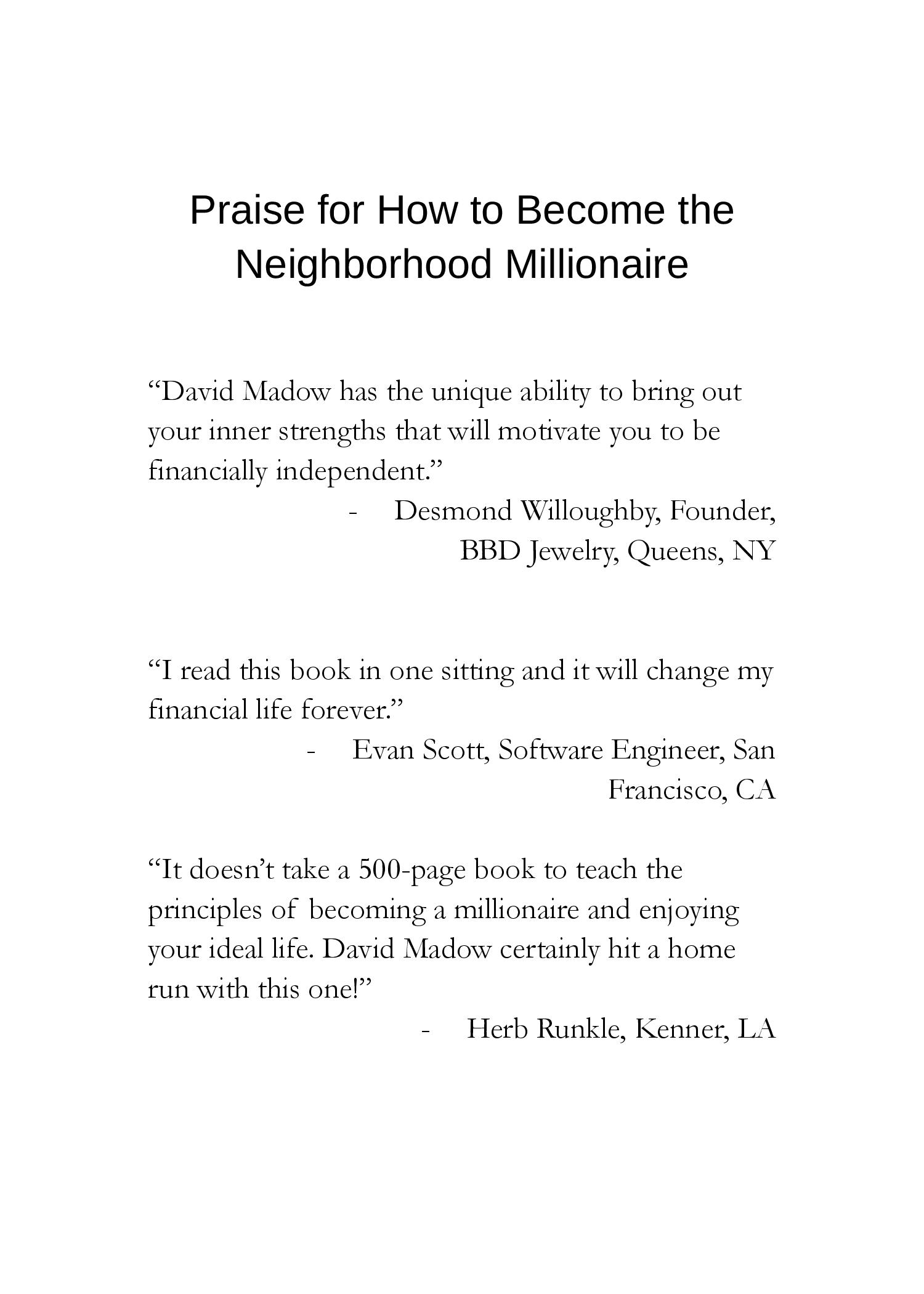 The Neighborhood Millionaire The Simplest Book Ever Written on Saving Quickly Retiring Early and Living Your Dream Life - photo 3