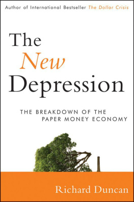 Richard Duncan The New Depression: The Breakdown of the Paper Money Economy