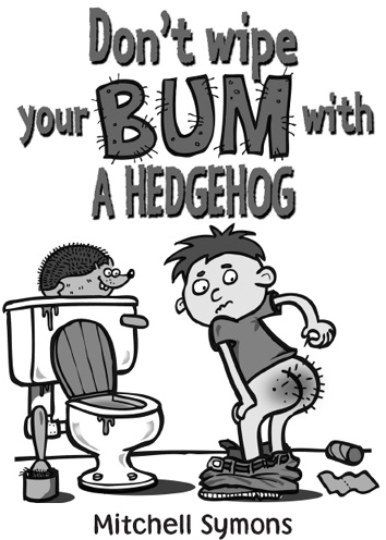 Dont Wipe Your Bum With A Hedgehog - image 1