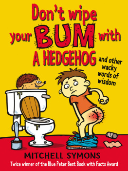 Mitchell Symons Dont Wipe Your Bum With A Hedgehog