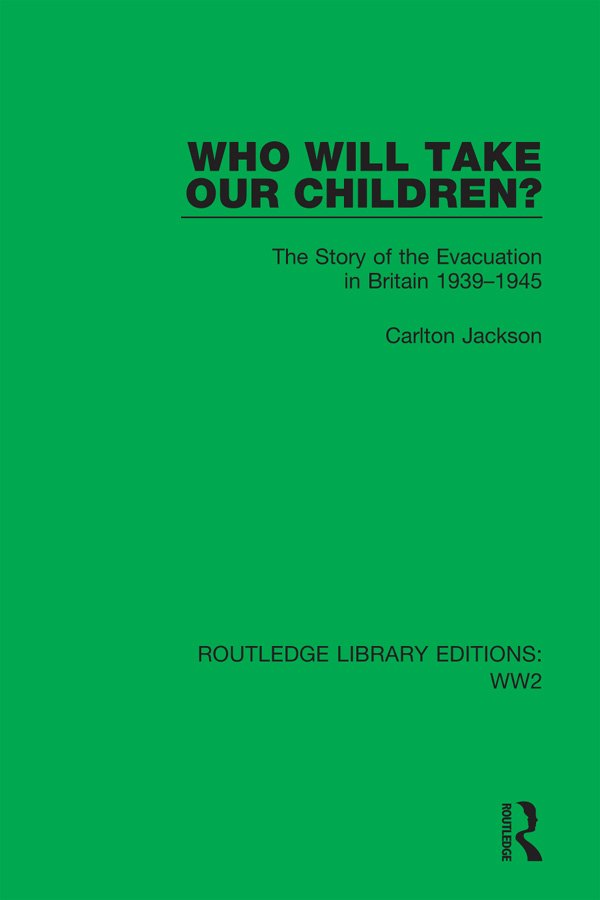 ROUTLEDGE LIBRARY EDITIONS WW2 Volume 46 WHO WILL TAKE OUR CHILDREN First - photo 1