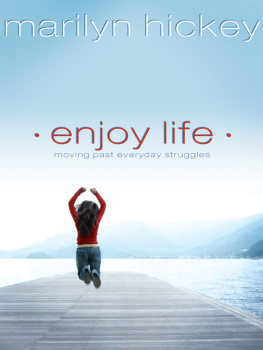 Marilyn Hickey - Enjoy Life: Moving Past Everyday Struggles