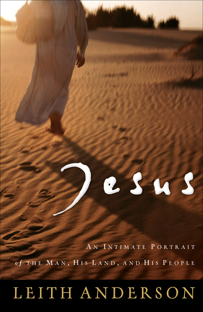 Jesus Copyright 2005 Leith Anderson Cover design by studiogearboxcom - photo 1