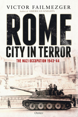 Victor Failmezger Rome – City in Terror: The Nazi Occupation 1943–44