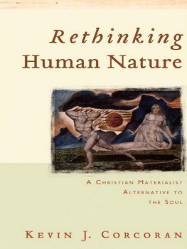 Kevin J. Corcoran - Rethinking Human Nature: A Christian Materialist Alternative to the Soul