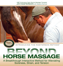 Jim Masterson - Beyond Horse Massage: A Breakthrough Interactive Method for Alleviating Soreness, Strain, and Tension