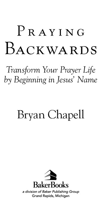 2005 by Bryan Chapell Published by Baker Books a division of Baker Publishing - photo 1