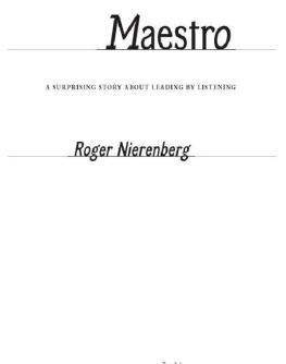 Roger Nierenberg Maestro: A Surprising Story About Leading by Listening