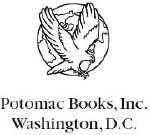 Copyright 2006 by Potomac Books Inc Published in the United States by Potomac - photo 1