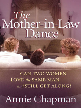 Annie Chapman - The Mother-in-Law Dance: Can Two Women Love the Same Man and Still Get Along?