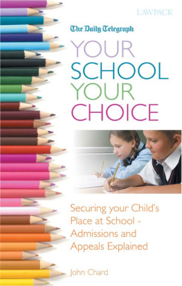 Jon Chard - Your School Your Choice: School admissions and school appeals explained