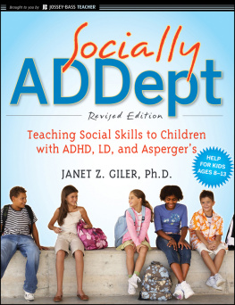 Janet Z. Giler - Socially ADDept: Teaching Social Skills to Children with ADHD, LD, and Aspergers