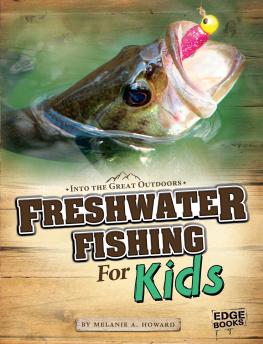 Melanie A. Howard - Freshwater Fishing for Kids