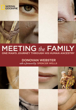 Donovan Webster - Meeting the Family: One Mans Journey Through His Human Ancestry