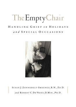 Susan J. R.N. Zonnebelt-Smeenge - The Empty Chair: Handling Grief on Holidays and Special Occasions