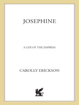 Carolly Erickson - Josephine: A Life of the Empress