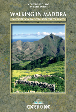 Paddy Dillon - Walking in Madeira: 60 routes on Madeira and Porto Santo