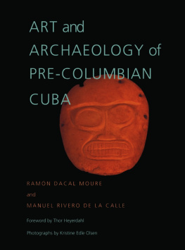 Ramon Dacal Moure - Art and Archaeology of Pre-Columbian Cuba